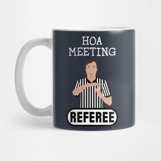 HOA Meeting Referee Time Out Home Owners Association Mug